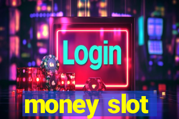 money slot