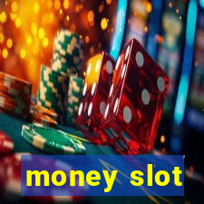 money slot