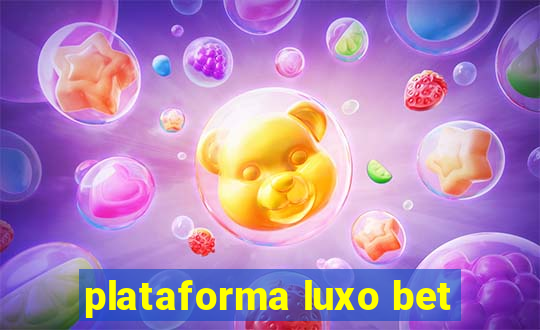 plataforma luxo bet