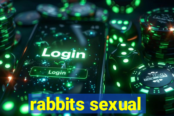 rabbits sexual