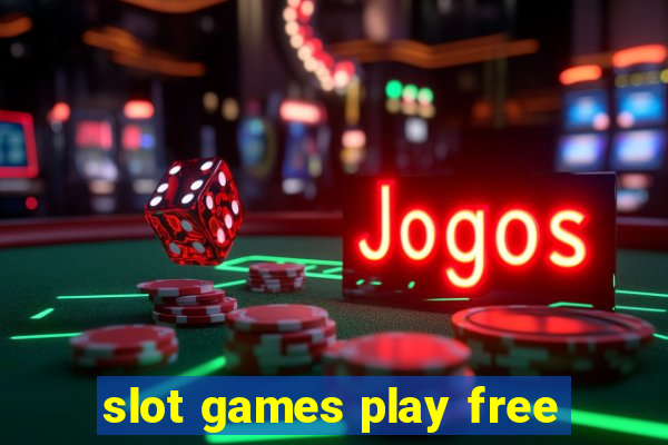 slot games play free