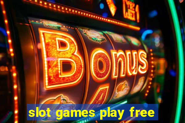 slot games play free