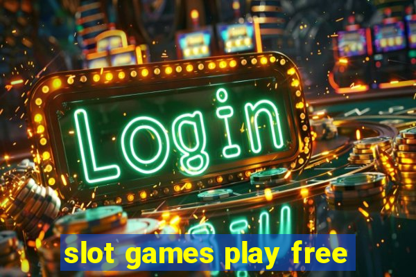 slot games play free