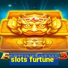 slots furtune