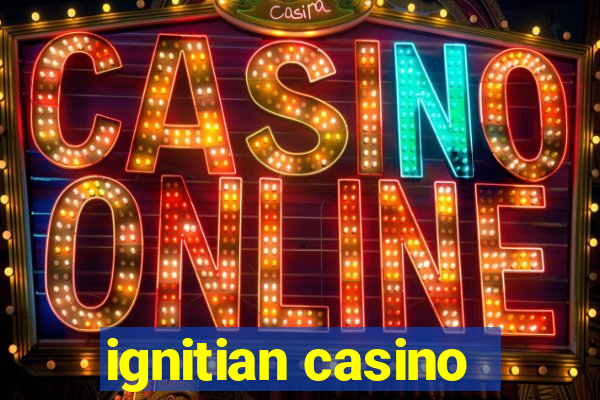 ignitian casino