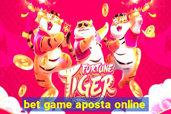 bet game aposta online