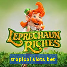 tropical slots bet