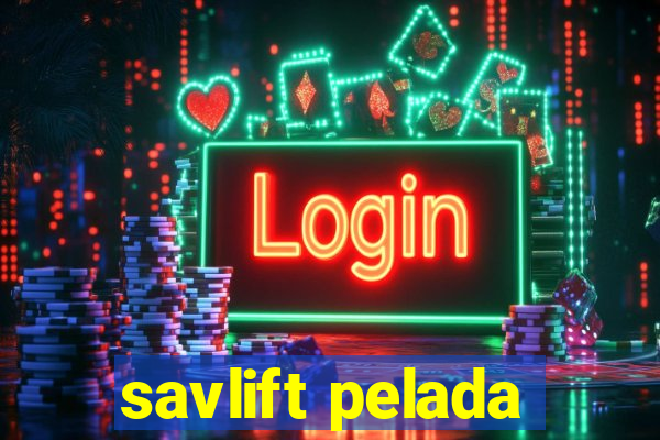 savlift pelada