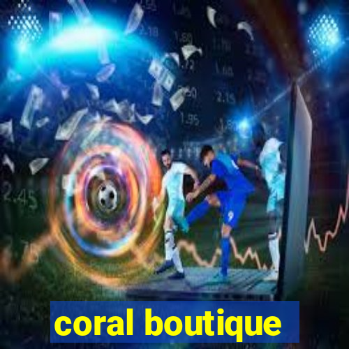 coral boutique