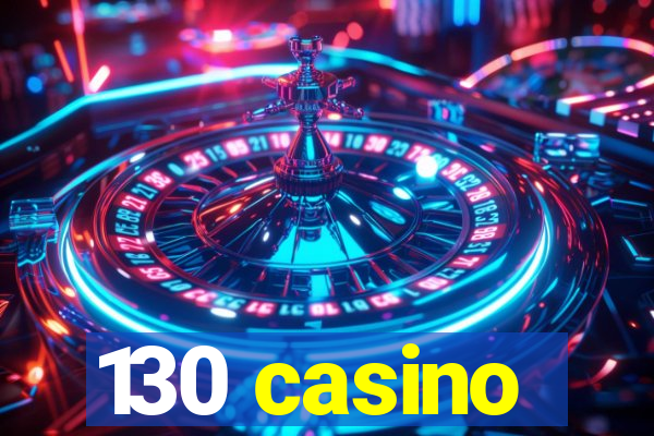 130 casino