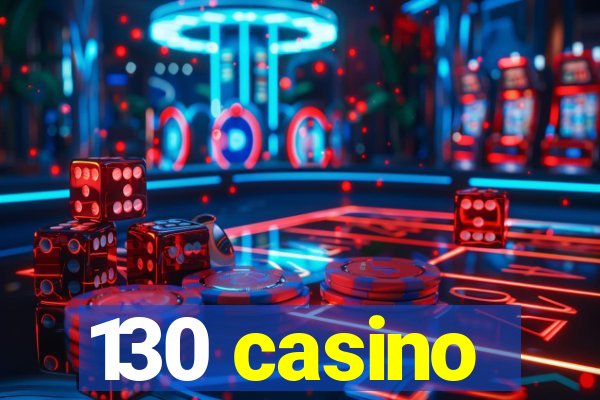 130 casino