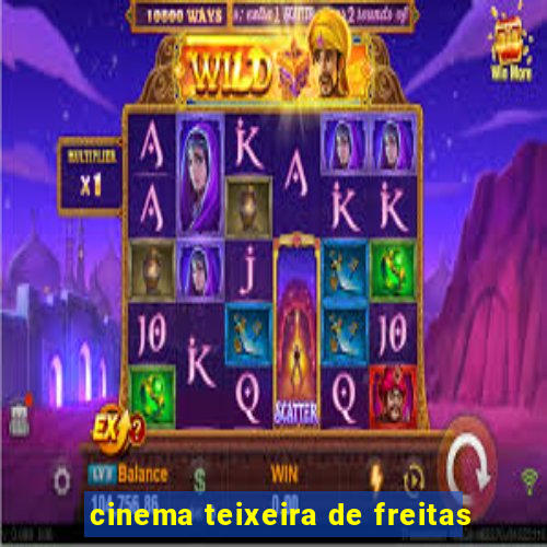 cinema teixeira de freitas