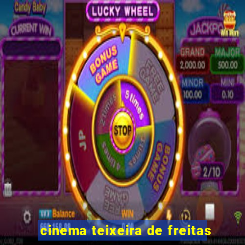 cinema teixeira de freitas