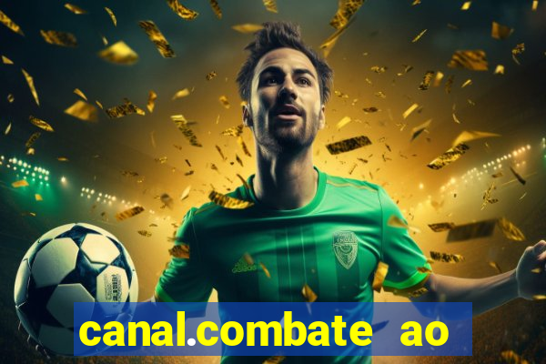 canal.combate ao vivo multicanais