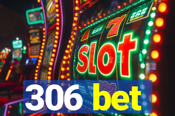 306 bet