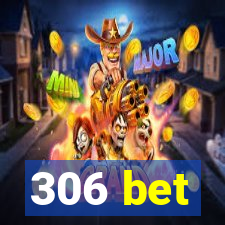 306 bet