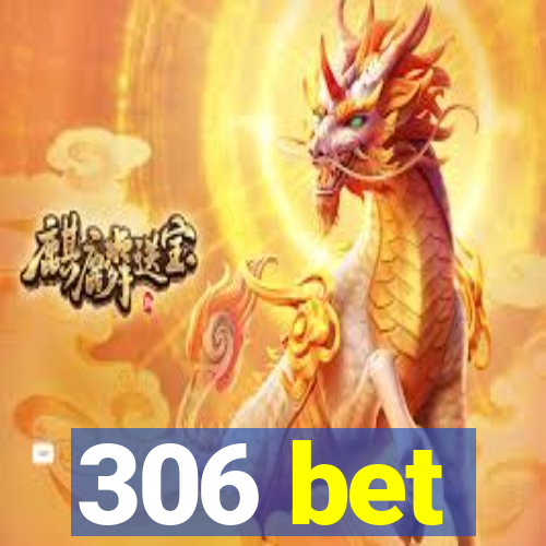 306 bet