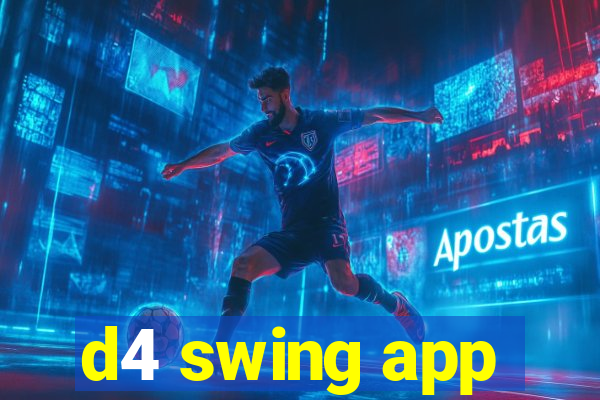 d4 swing app