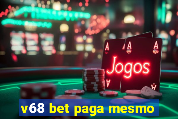 v68 bet paga mesmo