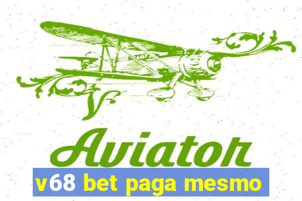 v68 bet paga mesmo