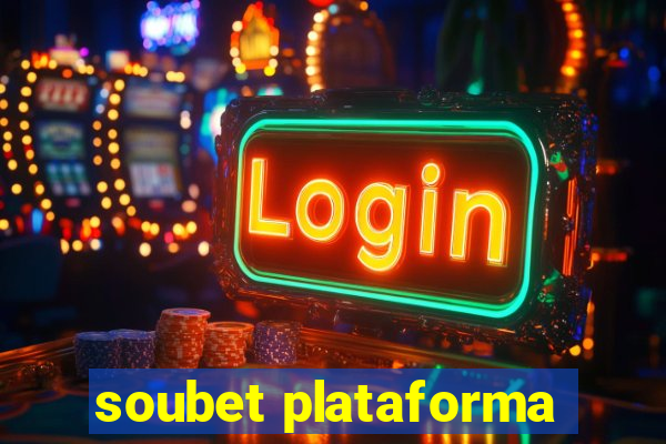 soubet plataforma