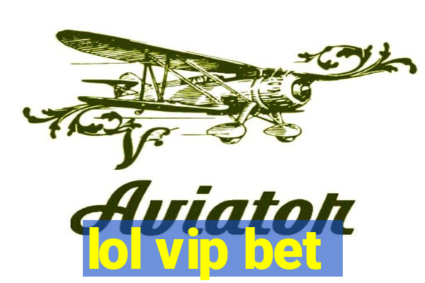 lol vip bet