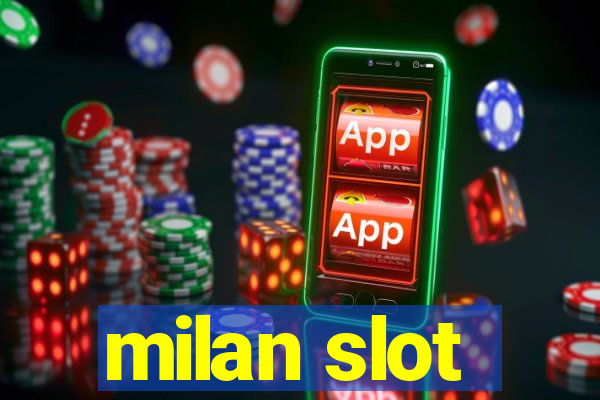 milan slot