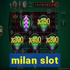 milan slot