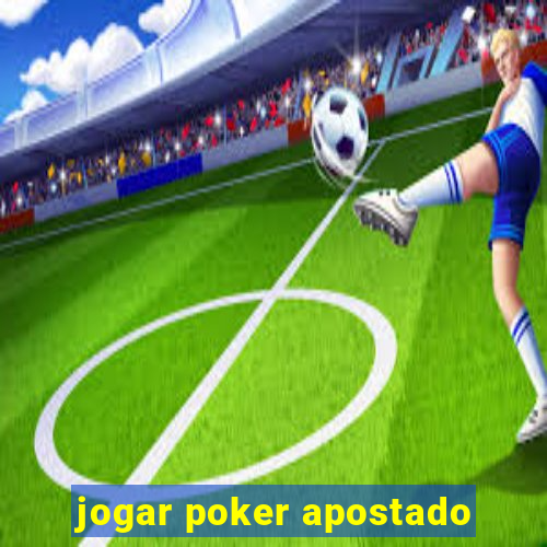 jogar poker apostado