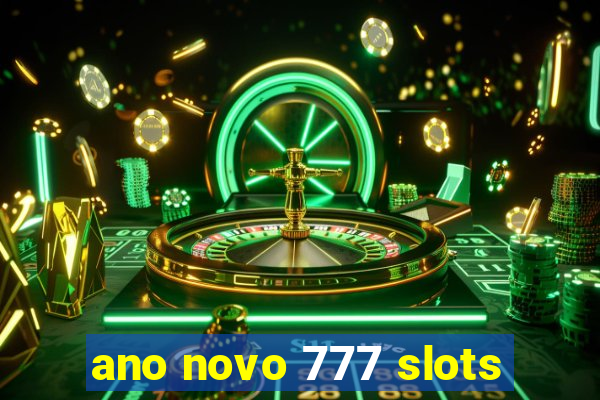 ano novo 777 slots