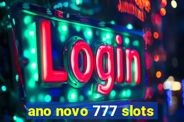 ano novo 777 slots