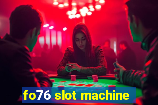 fo76 slot machine