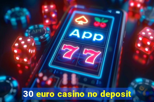 30 euro casino no deposit