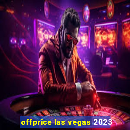 offprice las vegas 2023