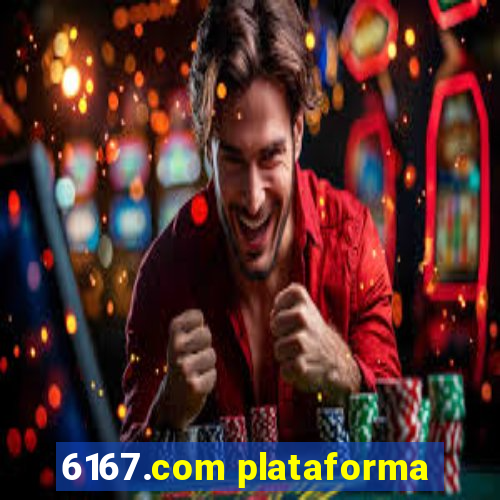 6167.com plataforma