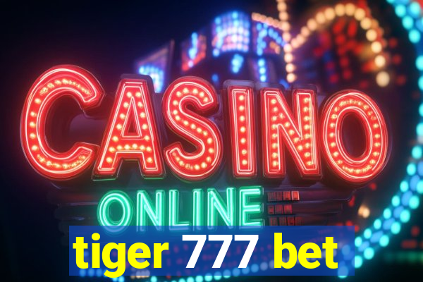 tiger 777 bet