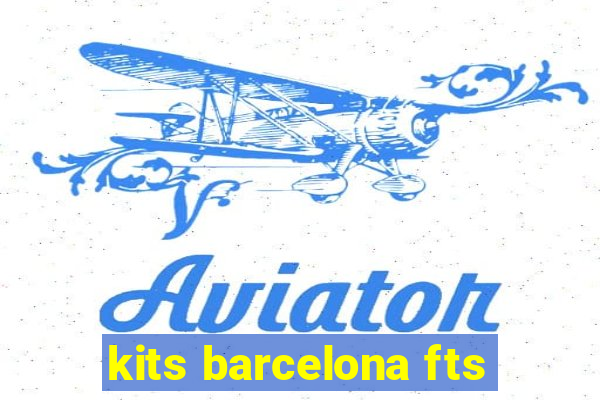 kits barcelona fts