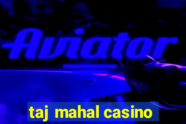 taj mahal casino