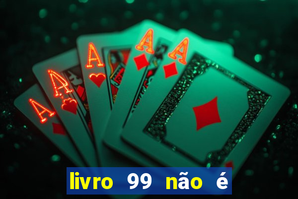 livro 99 não é 100 pdf grátis livro