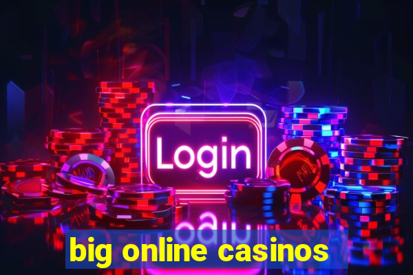 big online casinos