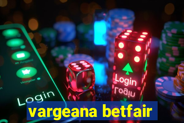 vargeana betfair