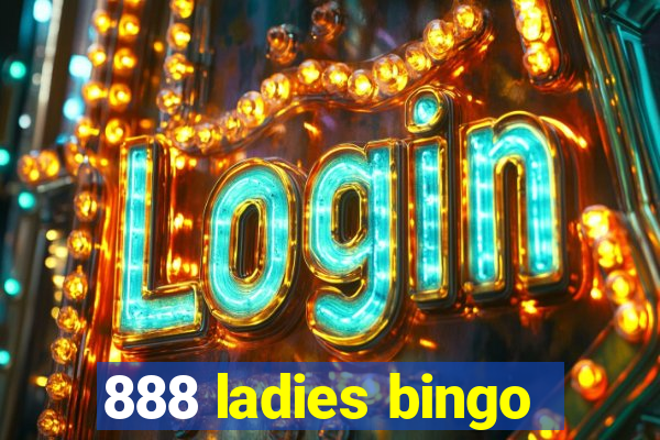 888 ladies bingo