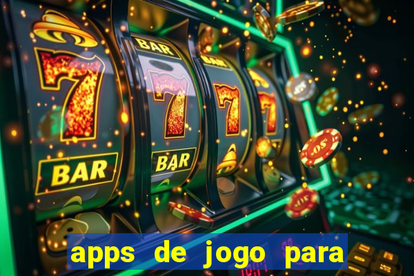 apps de jogo para ganhar dinheiro