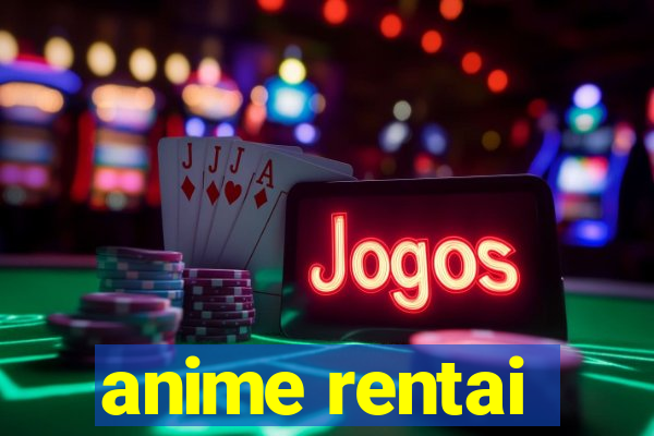 anime rentai