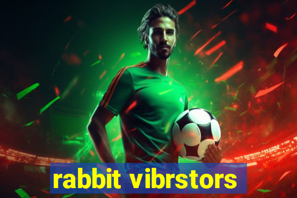 rabbit vibrstors