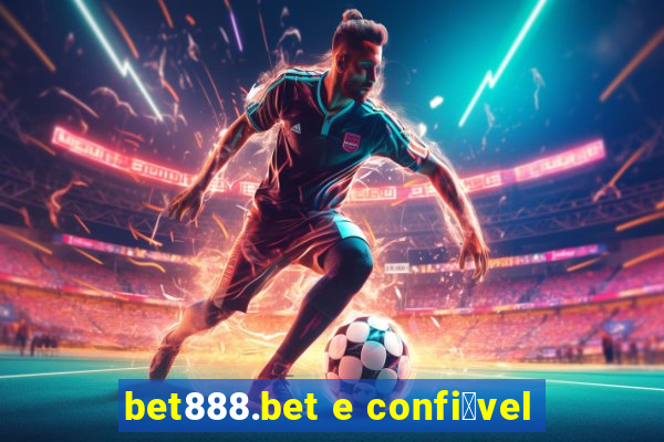 bet888.bet e confi谩vel