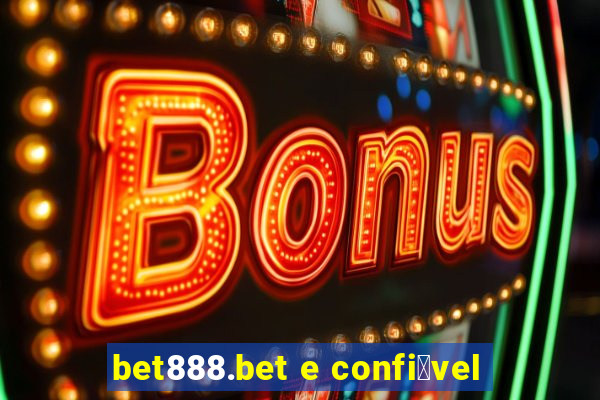 bet888.bet e confi谩vel