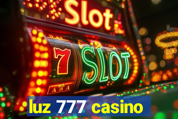 luz 777 casino