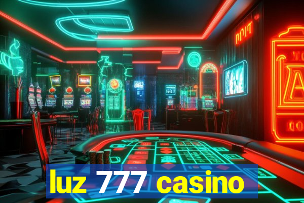 luz 777 casino