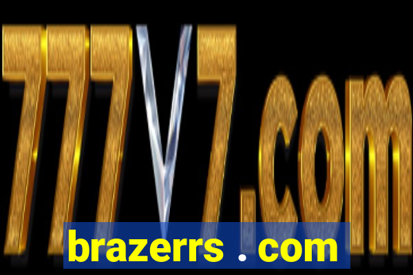 brazerrs . com